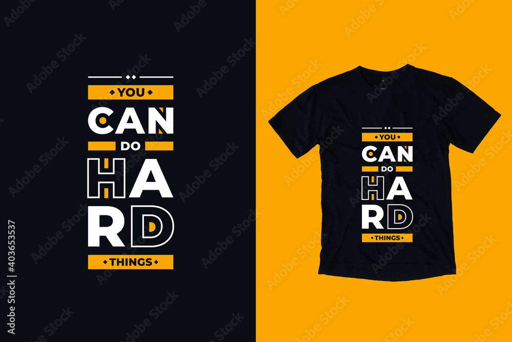 You can do hard things modern typography geometric inspirational quotes black t shirt design You can do hard things modern typography geometric inspirational quotes black t shirt design