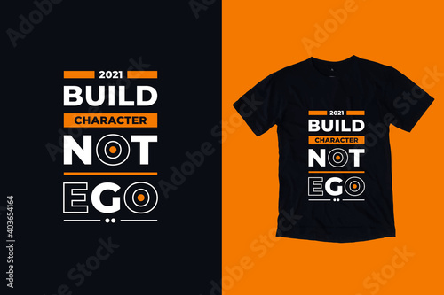 Build character not ego modern typography geometric inspirational quotes black t shirt design
