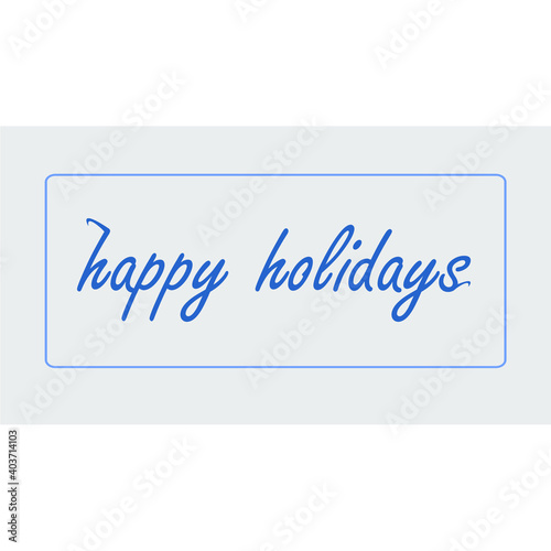 blue happy holidays sentence in the middle of a light blue box