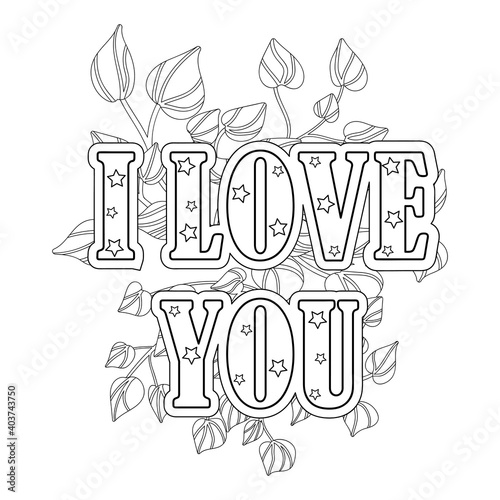 I Love you quote for coloring book. Coloring page for adult and older children. Hand drawn Valentines Day illustration