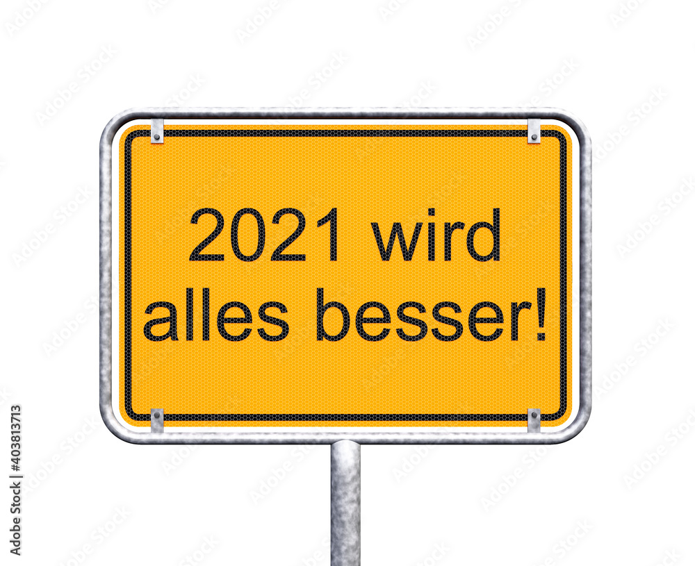 3d Illustration - Ortsschild - Ortstafel - 2021 wird alles besser - Freisteller - Freigestellt 3d Illustration - Ortsschild - Ortstafel - 2021 wird alles besser - Freisteller - Freigestellt
