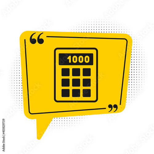 Black Calculator icon isolated on white background. Accounting symbol. Business calculations mathematics education and finance. Yellow speech bubble symbol. Vector.