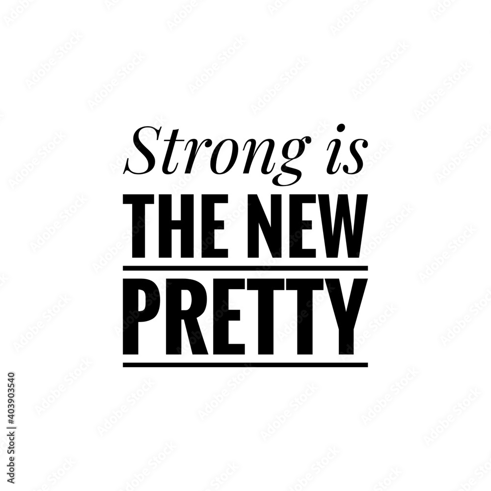 Fototapeta premium ''Strong is the new pretty'' Lettering