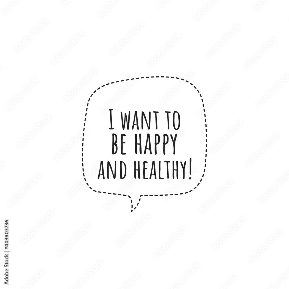 ''I want to be happy and healthy'' Lettering ''I want to be happy and healthy'' Lettering
