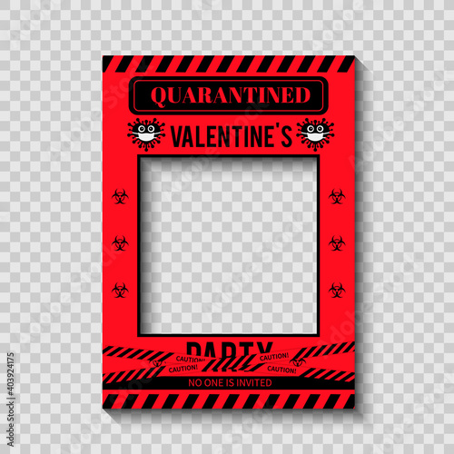 Quarantine Valentines Party photo booth frame. Social Distancing Valentine s Day decorations. Coronavirus COVID-19 Pandemic. Vector template for banner, poster, etc