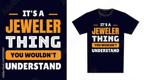 Jeweler T Shirt Design. It's a Jeweler Thing, You Wouldn't Understand