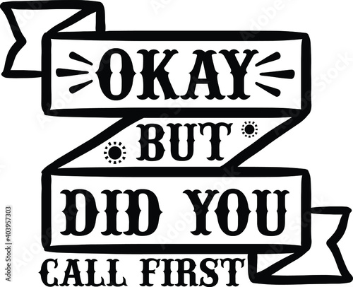 Okay But Did You Call First, Door Mat Vector File