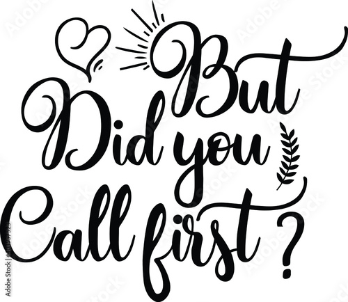 But Did You Call First Door Mat Vector File