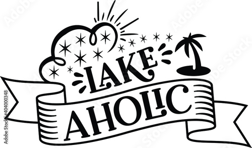 Lake Aholic, Lake Quote Vector File