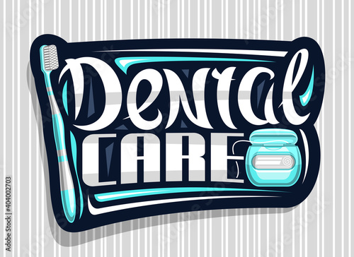 Vector logo for Dental Care, dark decorative tag with illustration of prophylactic products for cavity hygiene, isolated sticker with unique lettering for grey words dental care and modern flourishes.