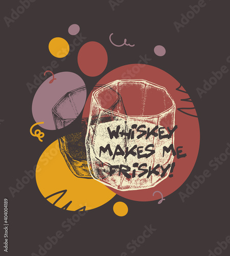 Whiskey Makes Me Frisky. Suitable for t-shirt, poster, etc., vector illustration