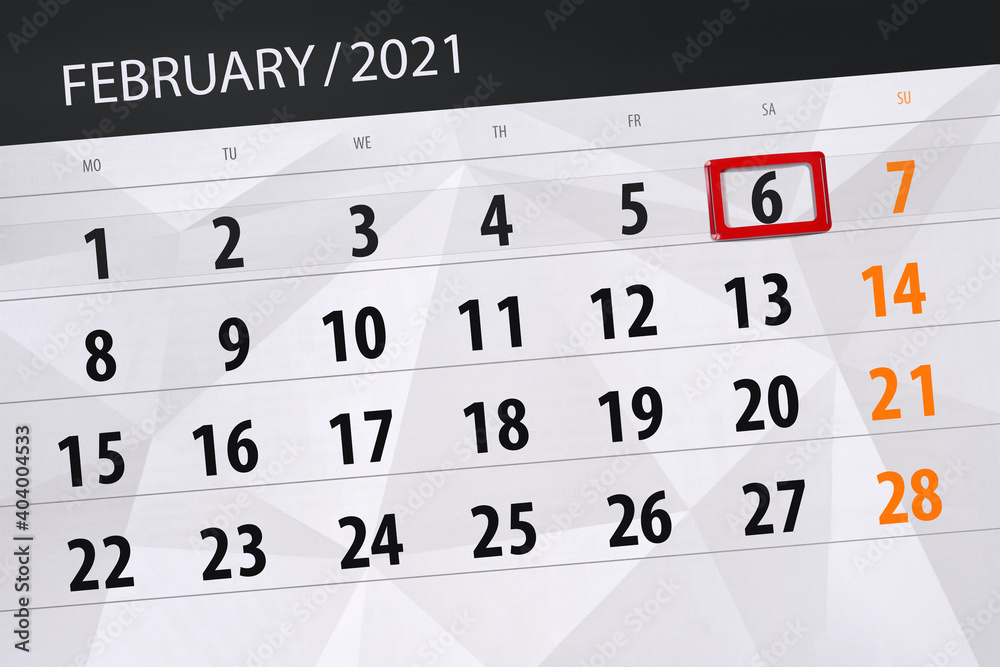 Obraz premium Calendar planner for the month february 2021, deadline day, 6, saturday