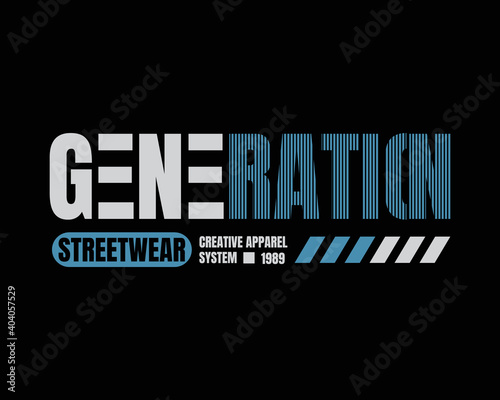 Generation typography graphic vector illustration, perfect for designs for t-shirts, shirts, hoodies, etc.