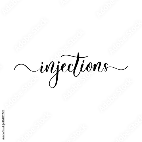 Injections - hand drawn calligraphy inscription.