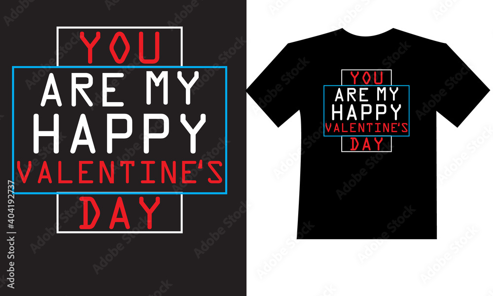 you are my happy valentines day t shirt design. 