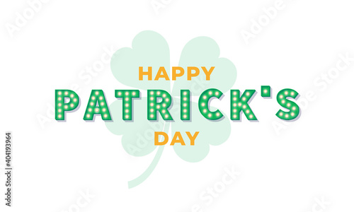 Happy Patrick's Day. Vector illustration of Patrick's marquee text and clover leaf