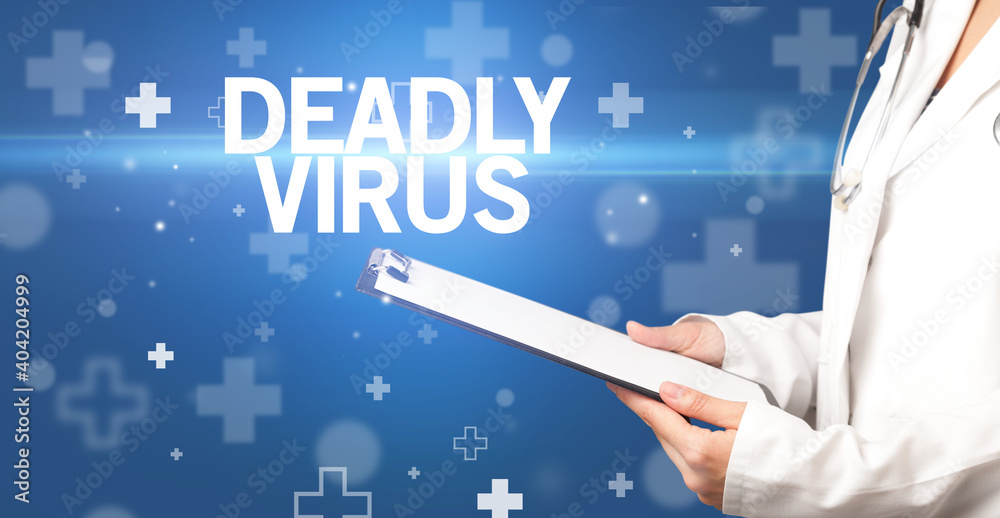 doctor writes notes on the clipboard with DEADLY VIRUS inscription, first aid concept doctor writes notes on the clipboard with DEADLY VIRUS inscription, first aid concept