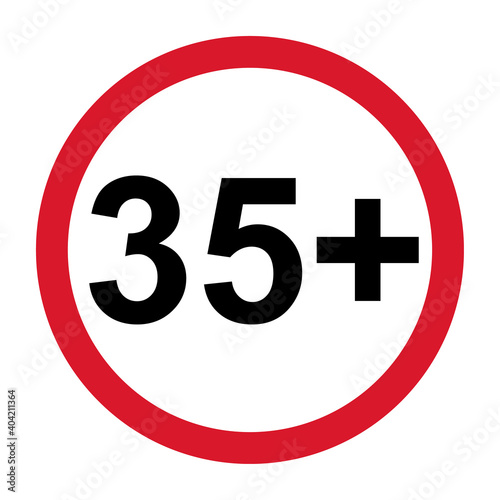 35+ restriction flat sign isolated on white background. Age limit symbol. No under thirty five years warning illustration