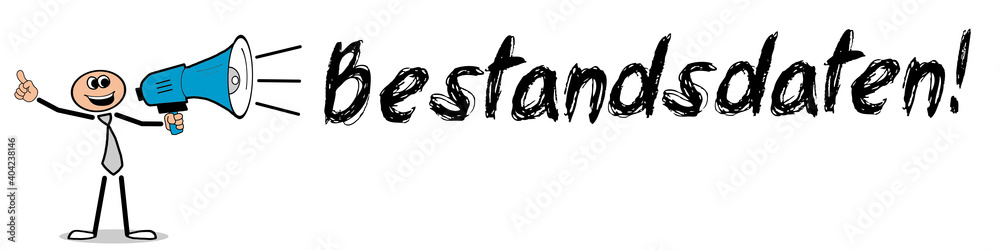 Bestandsdaten! Bestandsdaten!
