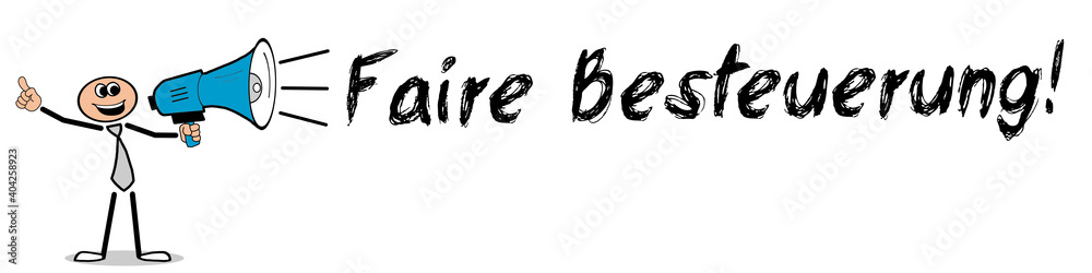 Faire Besteuerung! Faire Besteuerung!