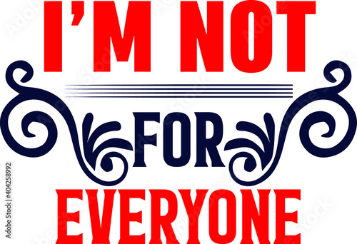 I m Not For Everyone  Sarcastic Vector File