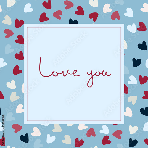 Love You handwritten phrase on blue background with multicolored heart shapes. Greeting card vector template. Love confession design. Love, romance, Valentines Day concept