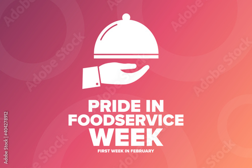 Pride in Food Service or Foodservice Week. First week in February. Holiday concept. Template for background, banner, card, poster with text inscription. Vector EPS10 illustration.