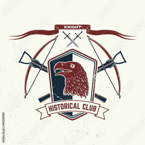 Knight historical club badge design. Vector illustration Concept for shirt, print, stamp, overlay or template. Vintage typography design with crossbows, eagle and shield silhouette.