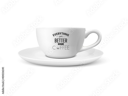 Vector 3d Realistic White Porcelain Ceramic Mug Isolated on White Background. Tea, Coffee Cup with Typography Quote, Phrase about Coffee. Stock Illustration. Design Template for Mockup. Front View