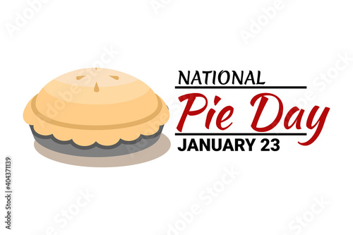January 23, national pie day. Suitable for greeting card, poster and banner.