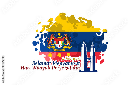 Translation: February 1, Happy celebrating Federal Territory Day. vector illustration. Suitable for greeting card, poster and banner