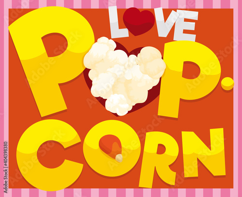 Hearts Shapes, Kernel Seed and Greeting for Popcorn Lovers, Vector Illustration