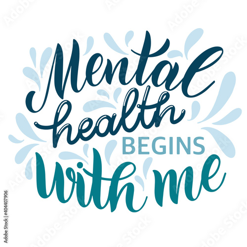 Mental Health Day Quote. Mental health begins with me. Motivational and Inspirational design for print, poster, t-shirt, badges. Vector illustration