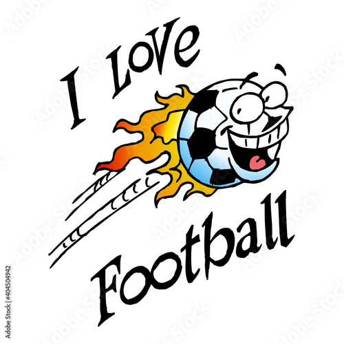 Soccer ball with a face flying with flames around and the text I love football, sport joke, color cartoon