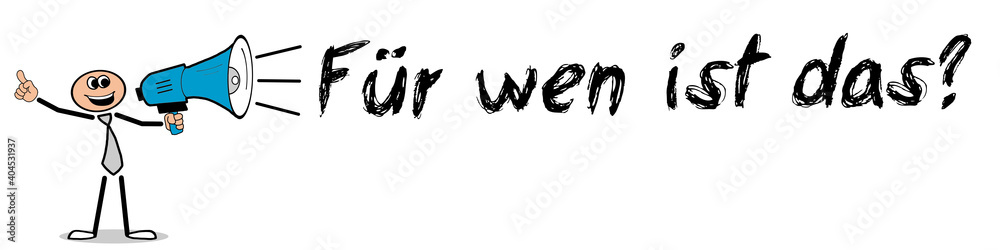 Für wen ist das? Für wen ist das?