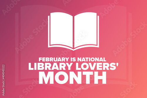 February is National Library Lovers Month. Holiday concept. Template for background, banner, card, poster with text inscription. Vector EPS10 illustration.
