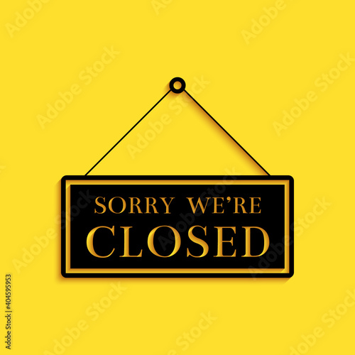 Black Hanging sign with text Sorry we're closed icon isolated on yellow background. Long shadow style. Vector.