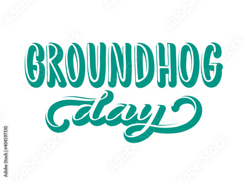 Lettering "Goundhog Day" with green shadow, isolated on white background, for celebration traditionaly holiday in USA and Canada. Hand drown vector illustration