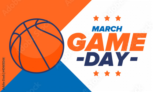 Game Day. Basketball playoff in March. Super sport party in United States. Final games of season tournament. Professional team championship. Ball for basketball. Sport poster. Vector