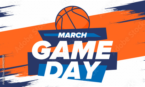 Game Day. Basketball playoff in March. Super sport party in United States. Final games of season tournament. Professional team championship. Ball for basketball. Sport poster. Vector