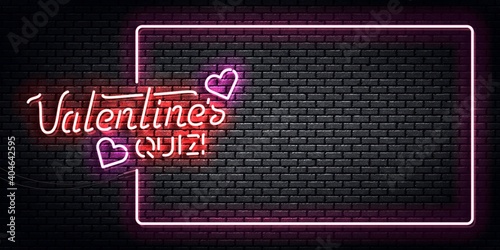 Vector realistic isolated neon sign of Valentine's Quiz frame logo on the wall background.