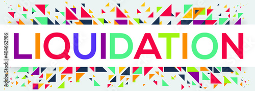 creative colorful (liquidation) text design, written in English language, vector illustration.	
