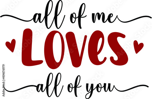 All Of Me Loves All Of You, Valentine Saying Vector File