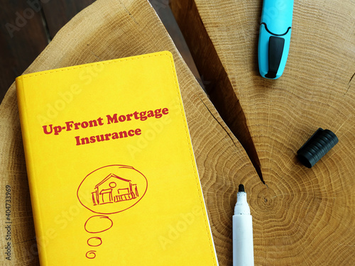 Konstfotografi Business concept about Up-Front Mortgage Insurance with sign on the page