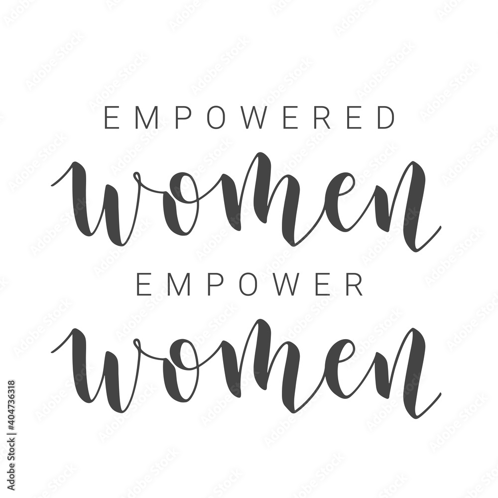 Fototapeta premium Vector Stock Illustration. Handwritten Lettering of Empowered Women Empower Women. Template for Card, Label, Postcard, Poster, Sticker, Print or Web Product. Objects Isolated on White Background.