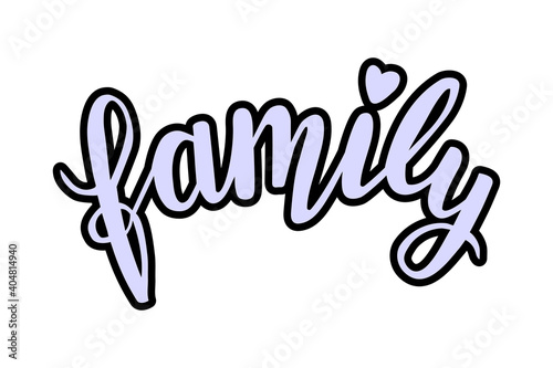 Family hand lettering vector for cards, banners, wrapping paper, posters, scrapbooking, pillow, cups and fabric design. 