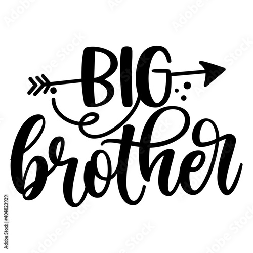 big Bro, big Brother - Scandinavian style illustration text for clothes. Inspirational quote baby shower card, invitation, banner. Kids calligraphy background, lettering typography poster.
