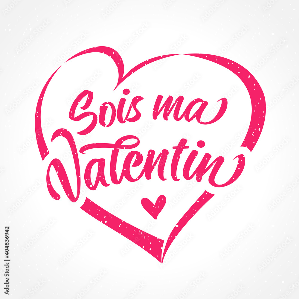 Sois ma Valentin French lettering in heart shape - Be my Valentine. Valentines Day holiday calligraphy with pink heart, romantic elegant card design for France. Vector illustration