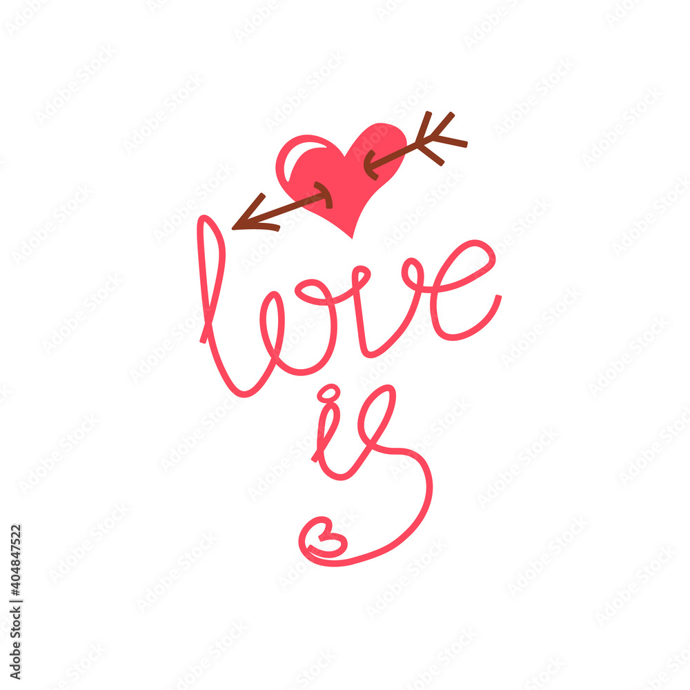 Valentine's Day. Illustration for the holiday. Flat design. Lettering Love is