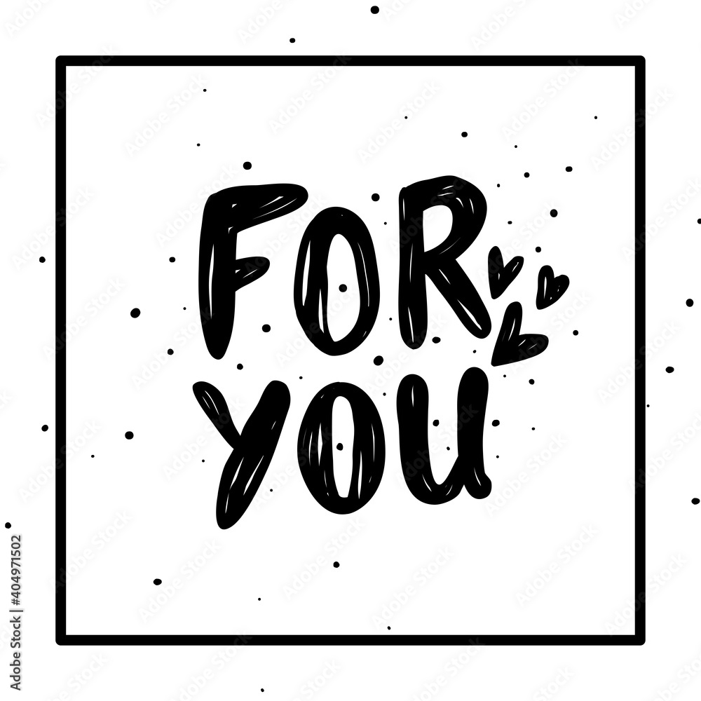 Happy Valentines Day. For you. Be my Valentine. Vector illustration isolated on white background. Hand drawn text for Valentines Day greeting card. Design for stickers, print cards, banner, poster Happy Valentines Day. For you. Be my Valentine. Vector illustration isolated on white background. Hand drawn text for Valentines Day greeting card. Design for stickers, print cards, banner, poster